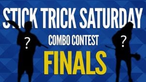 Stick Trick Saturday Combo Contest - FINALS