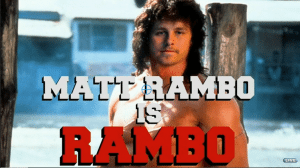 Matt Rambo Is Rambo