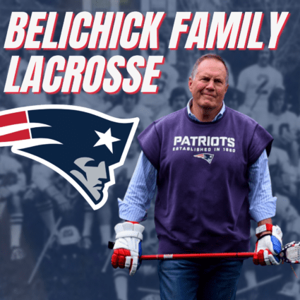 Bill Belichick lacrosse family history