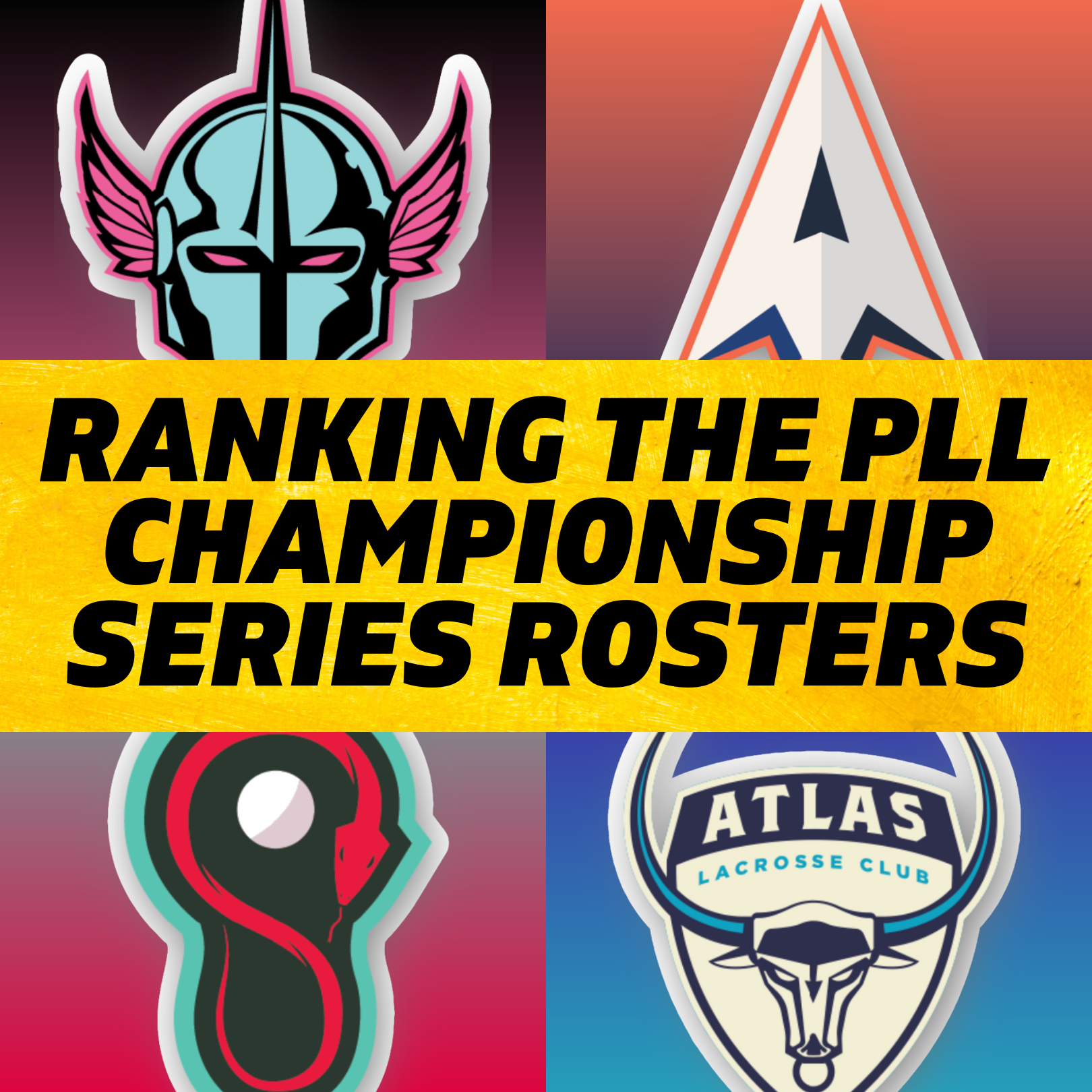Ranking the PLL Championship Series Rosters Lacrosse All Stars