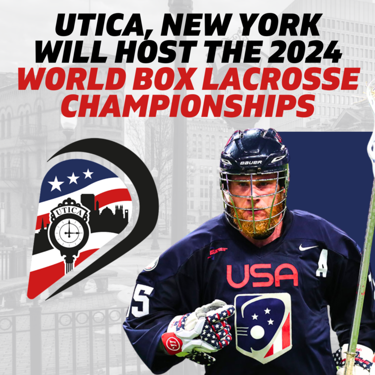 Utica, New York Will Host the 2024 World Box Lacrosse Championships